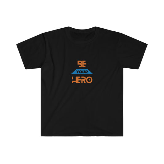 Be Your HERO • Unisex T-Shirt