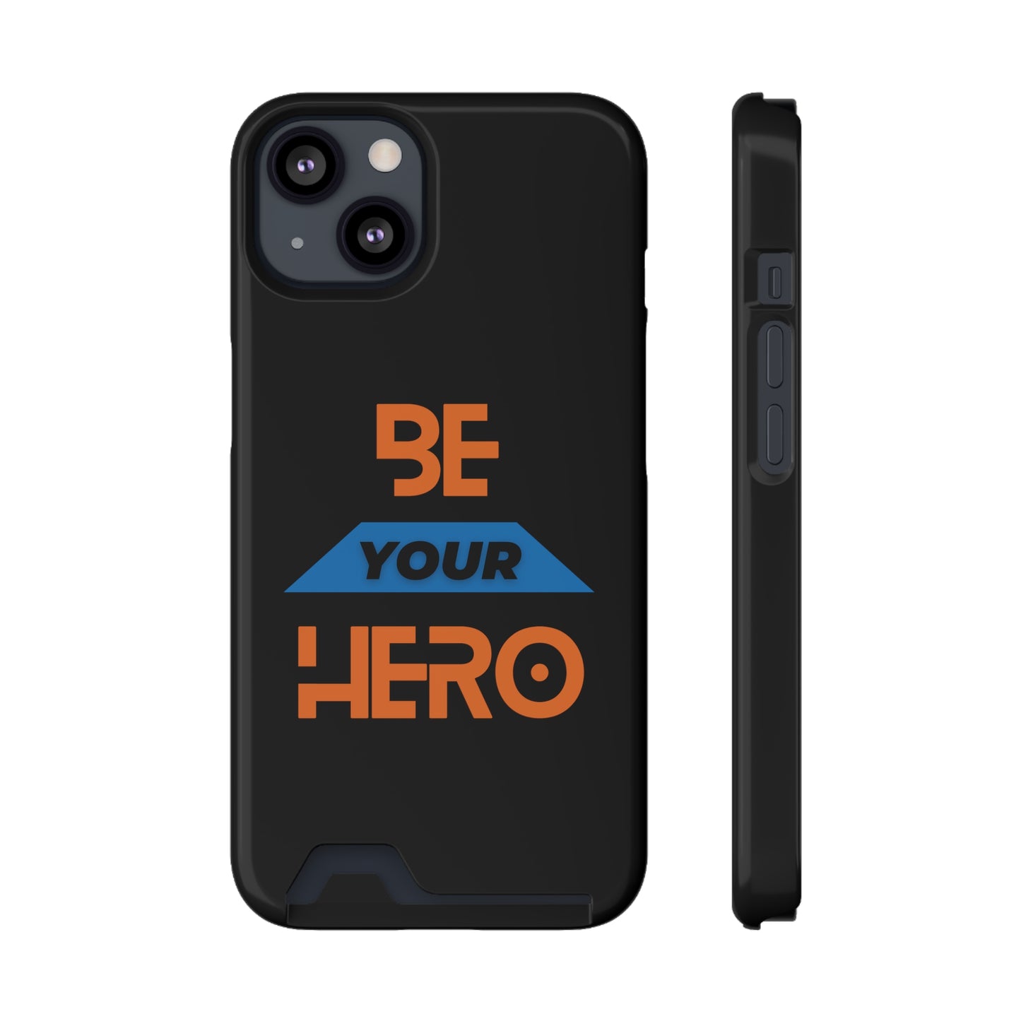 Be Your HERO • Phone Case With Card Holder