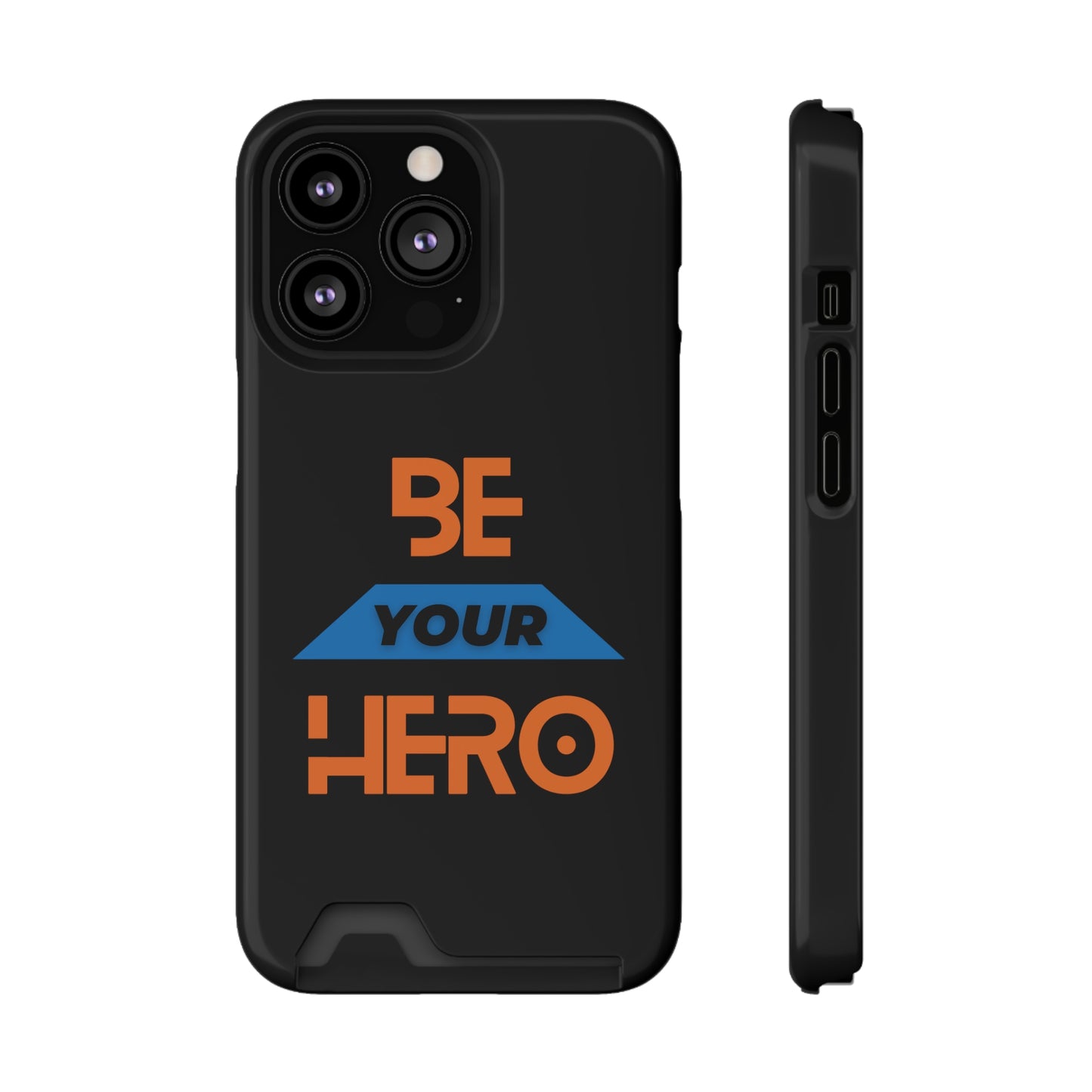 Be Your HERO • Phone Case With Card Holder