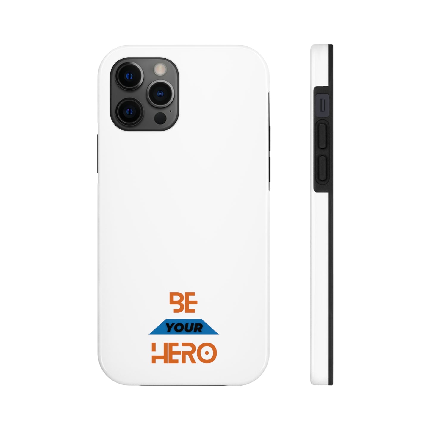 Be Your HERO • iPhone 7-14 Phone Case