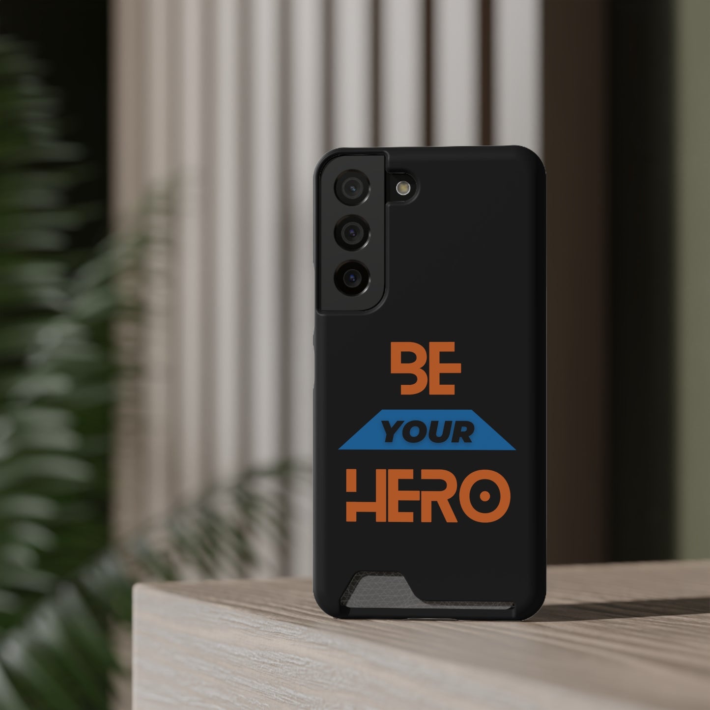 Be Your HERO • Phone Case With Card Holder