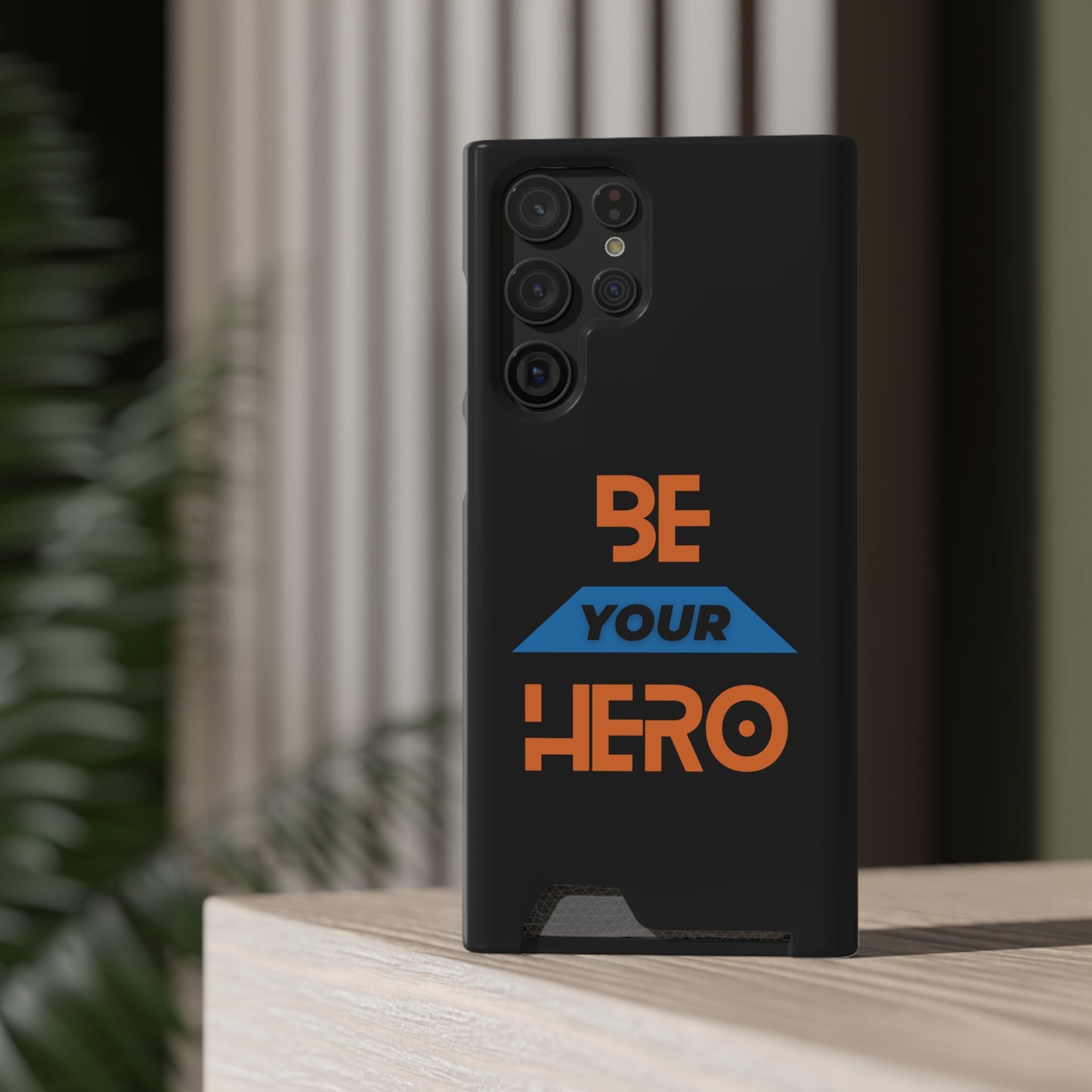 Be Your HERO • Phone Case With Card Holder