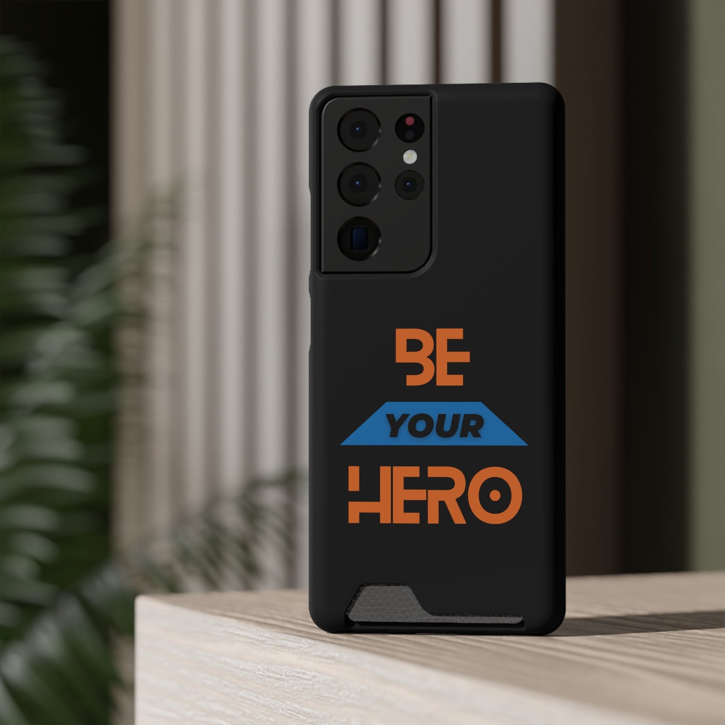 Be Your HERO • Phone Case With Card Holder