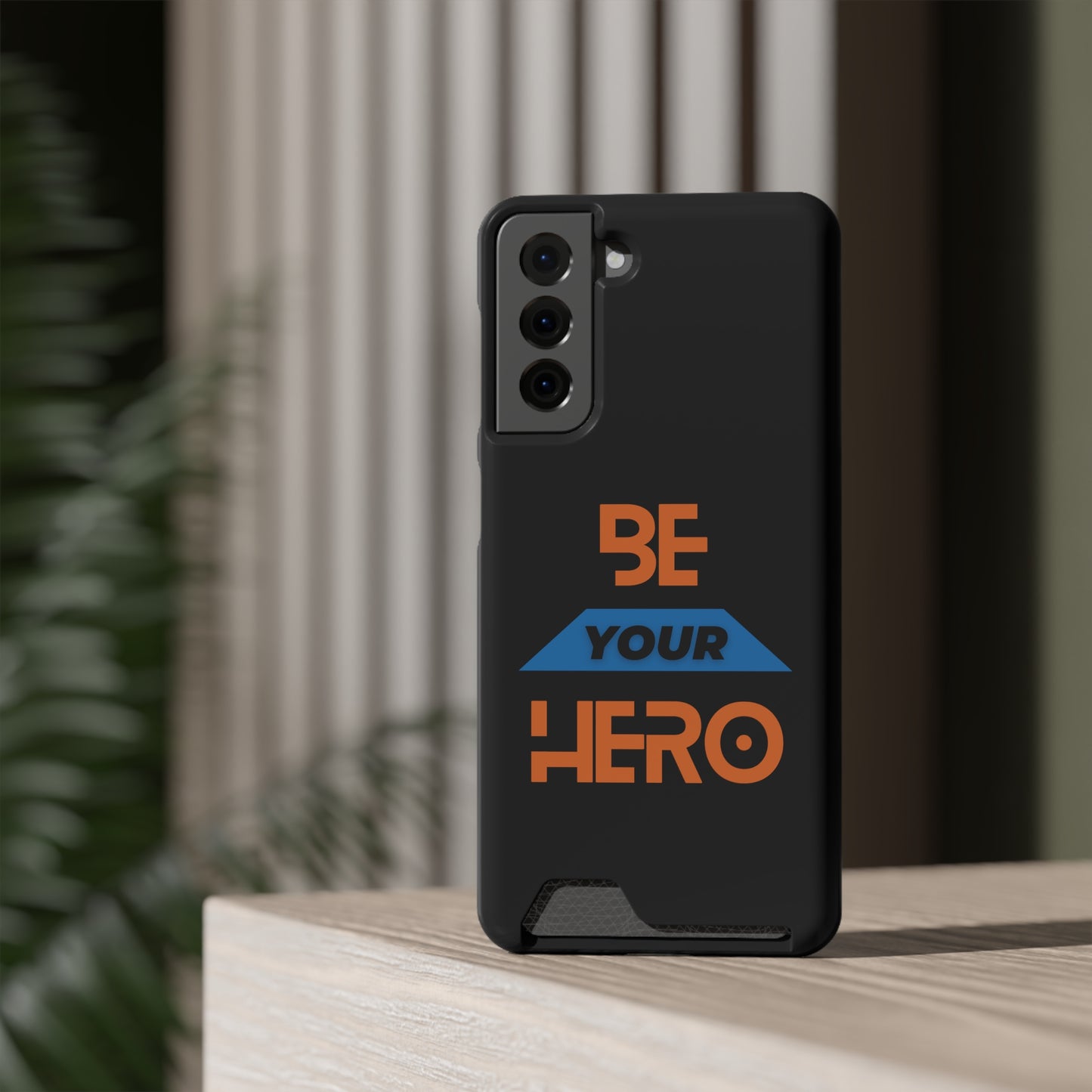 Be Your HERO • Phone Case With Card Holder