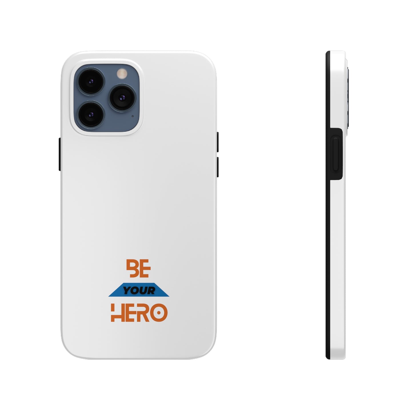 Be Your HERO • iPhone 7-14 Phone Case