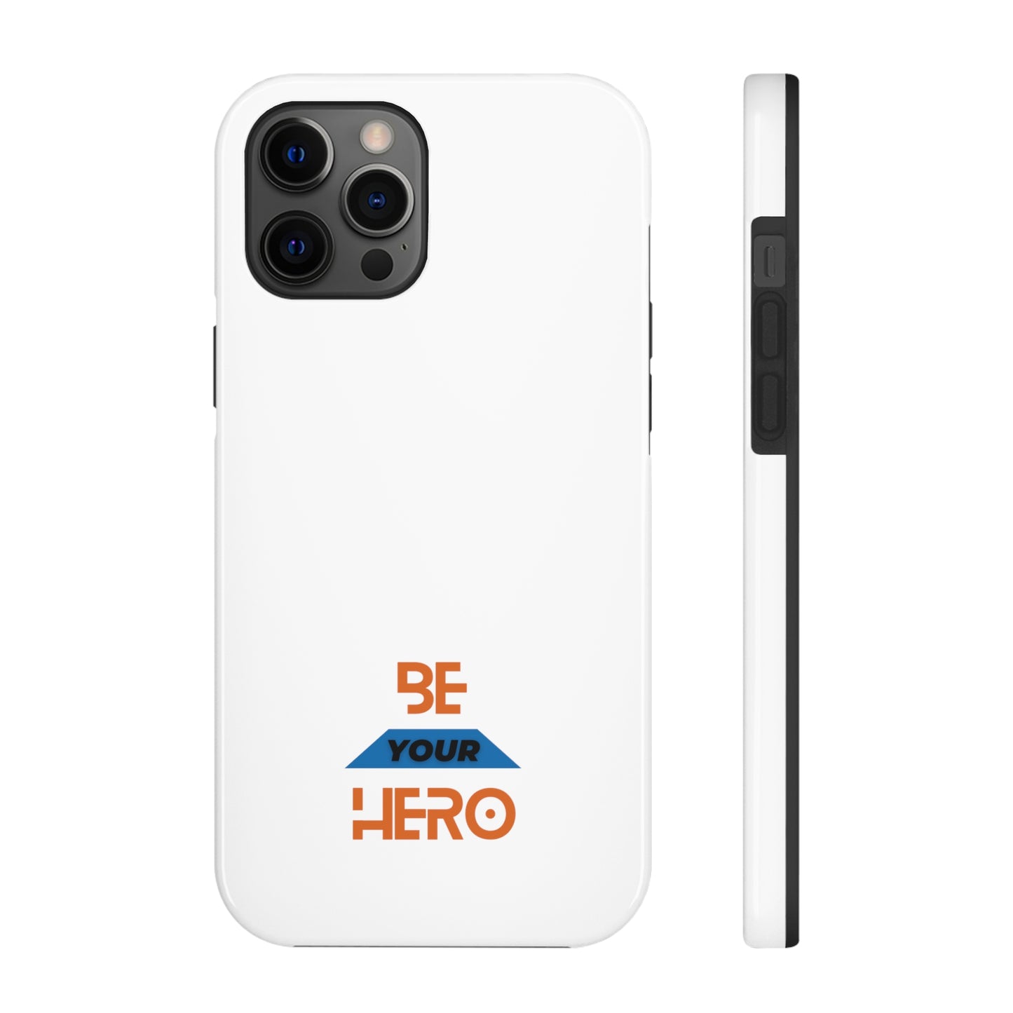 Be Your HERO • iPhone 7-14 Phone Case