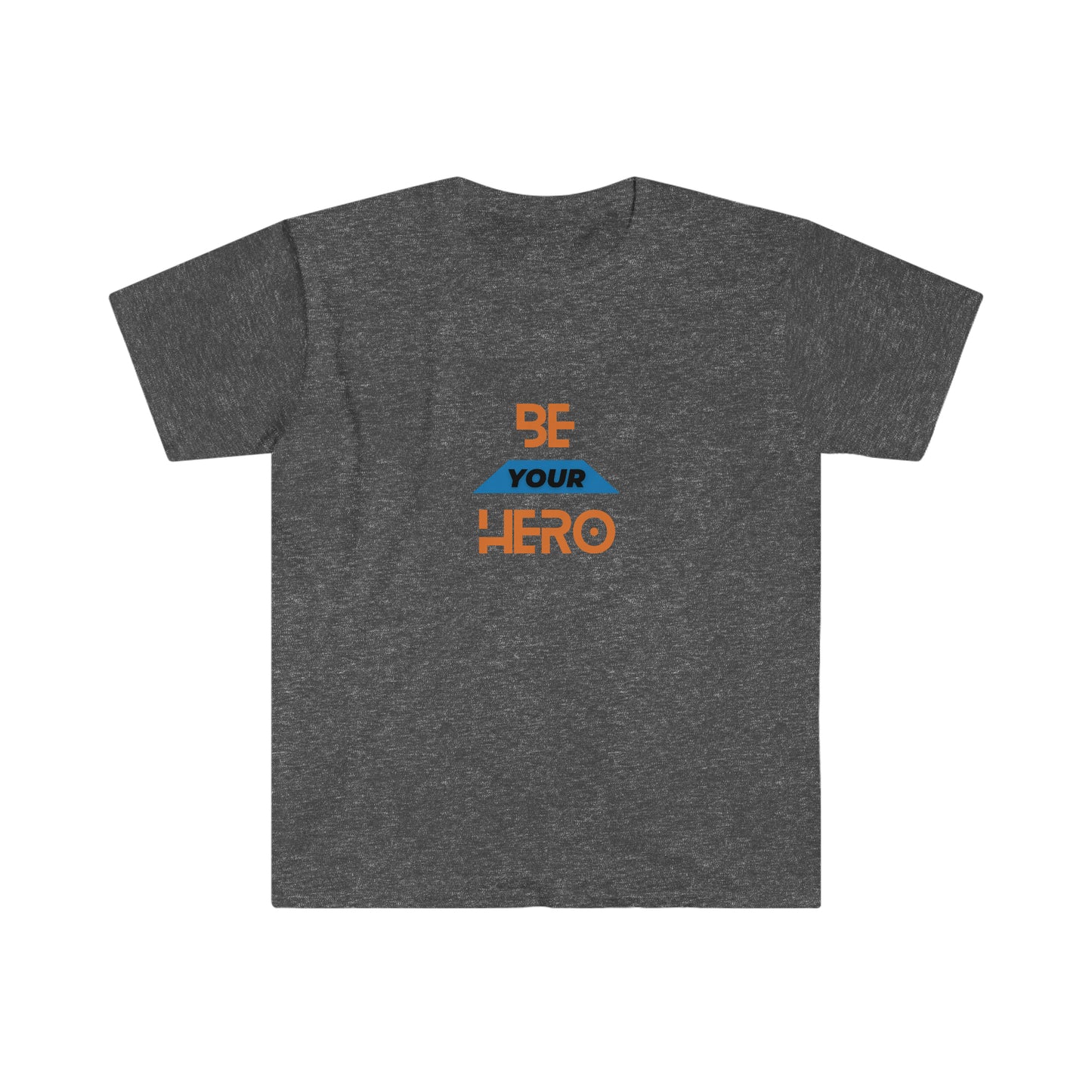 Be Your HERO • Unisex T-Shirt