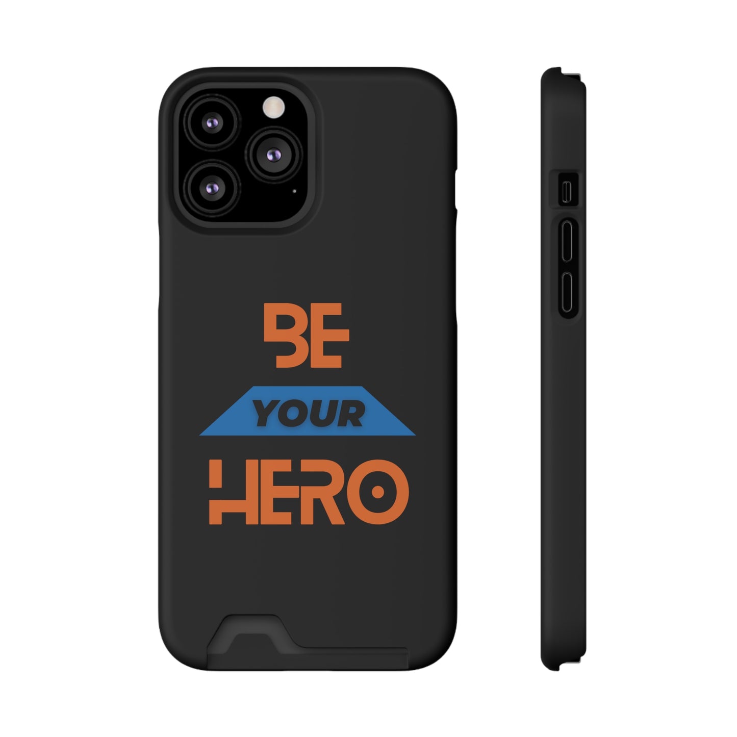 Be Your HERO • Phone Case With Card Holder