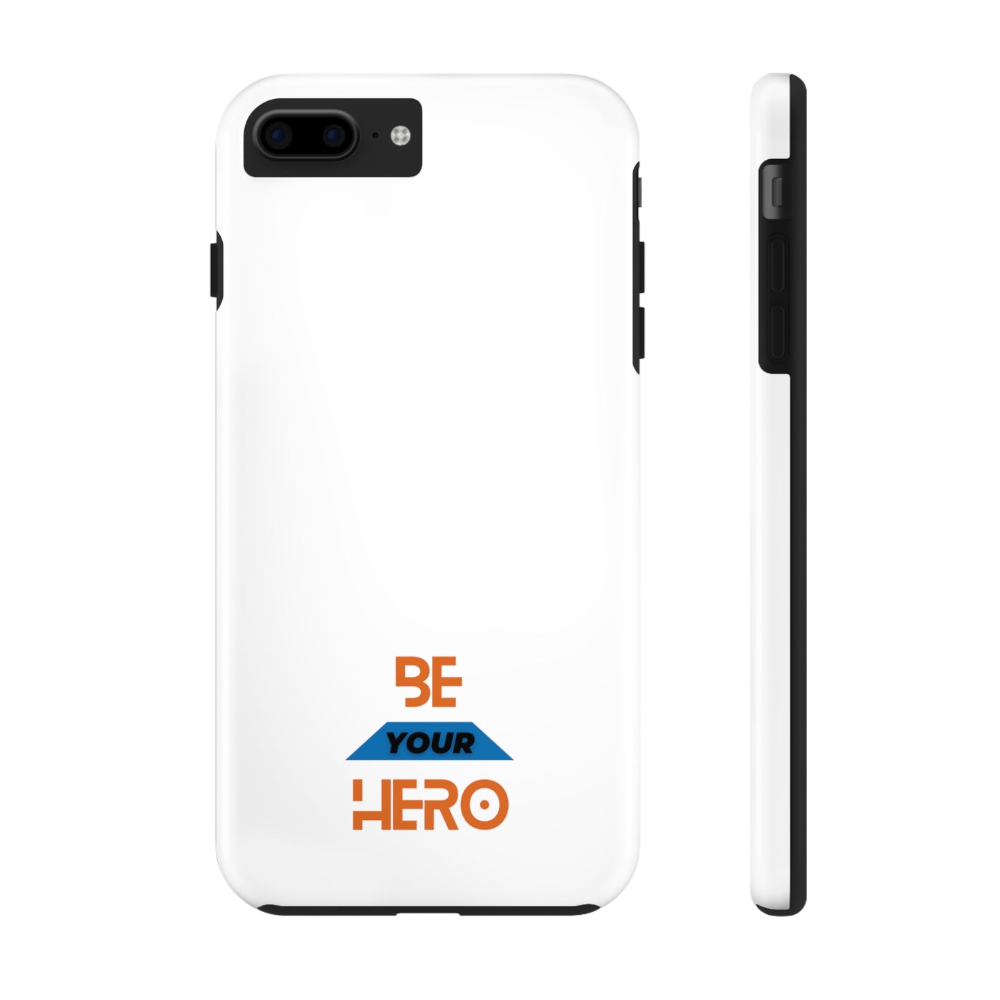 Be Your HERO • iPhone 7-14 Phone Case