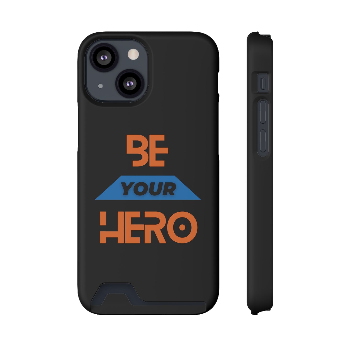 Be Your HERO • Phone Case With Card Holder