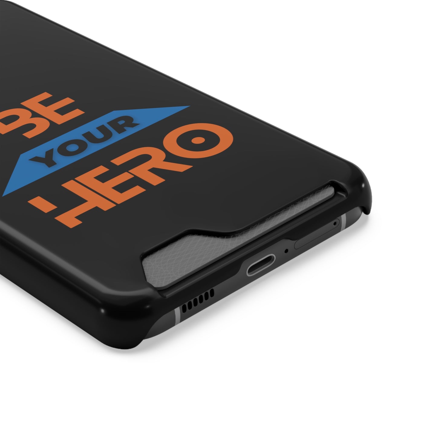 Be Your HERO • Phone Case With Card Holder