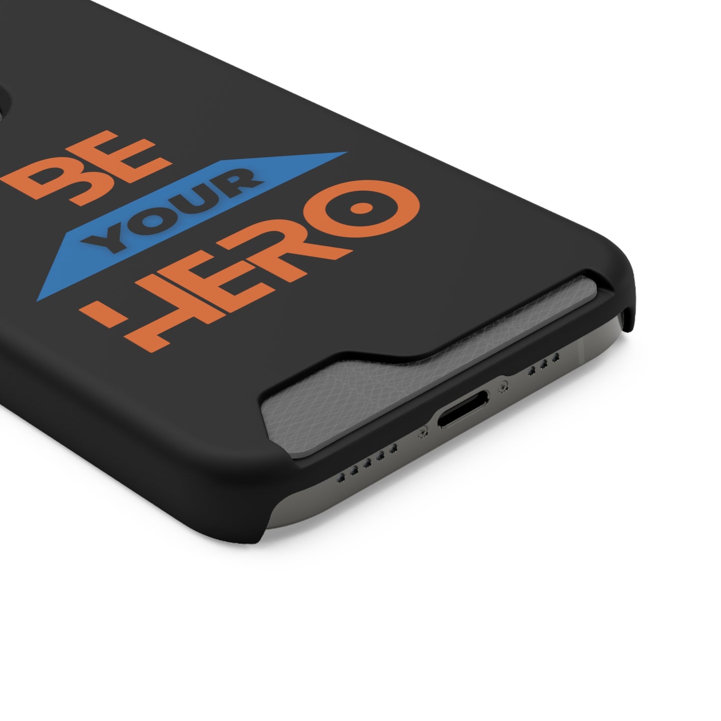 Be Your HERO • Phone Case With Card Holder