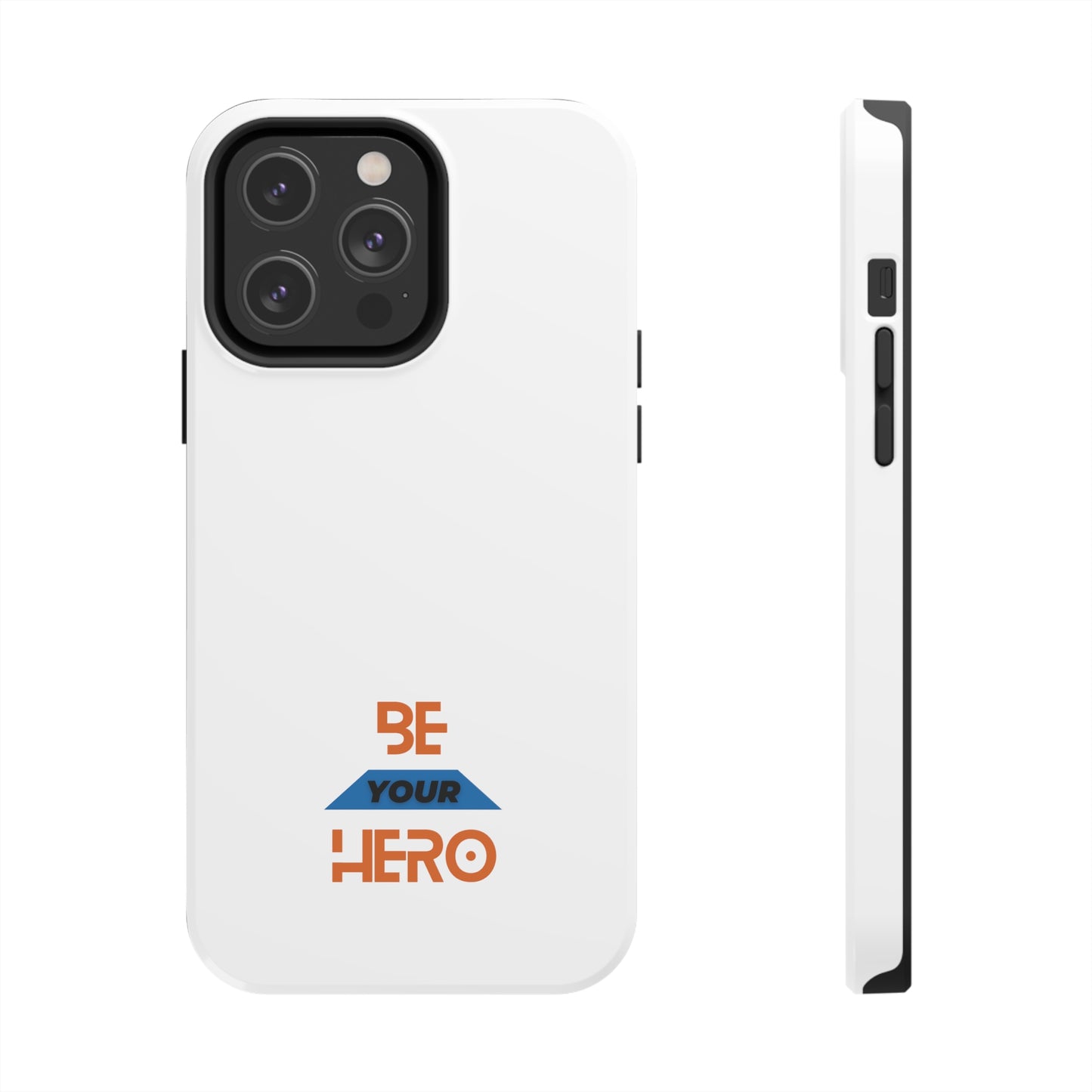 Be Your HERO • iPhone 7-14 Phone Case