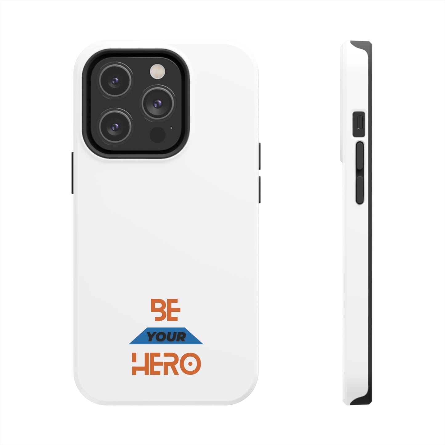 Be Your HERO • iPhone 7-14 Phone Case