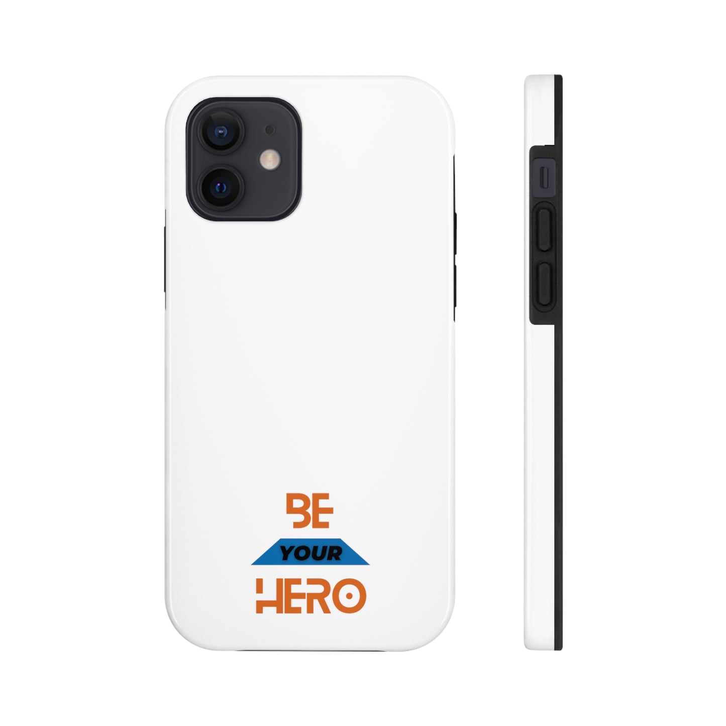 Be Your HERO • iPhone 7-14 Phone Case