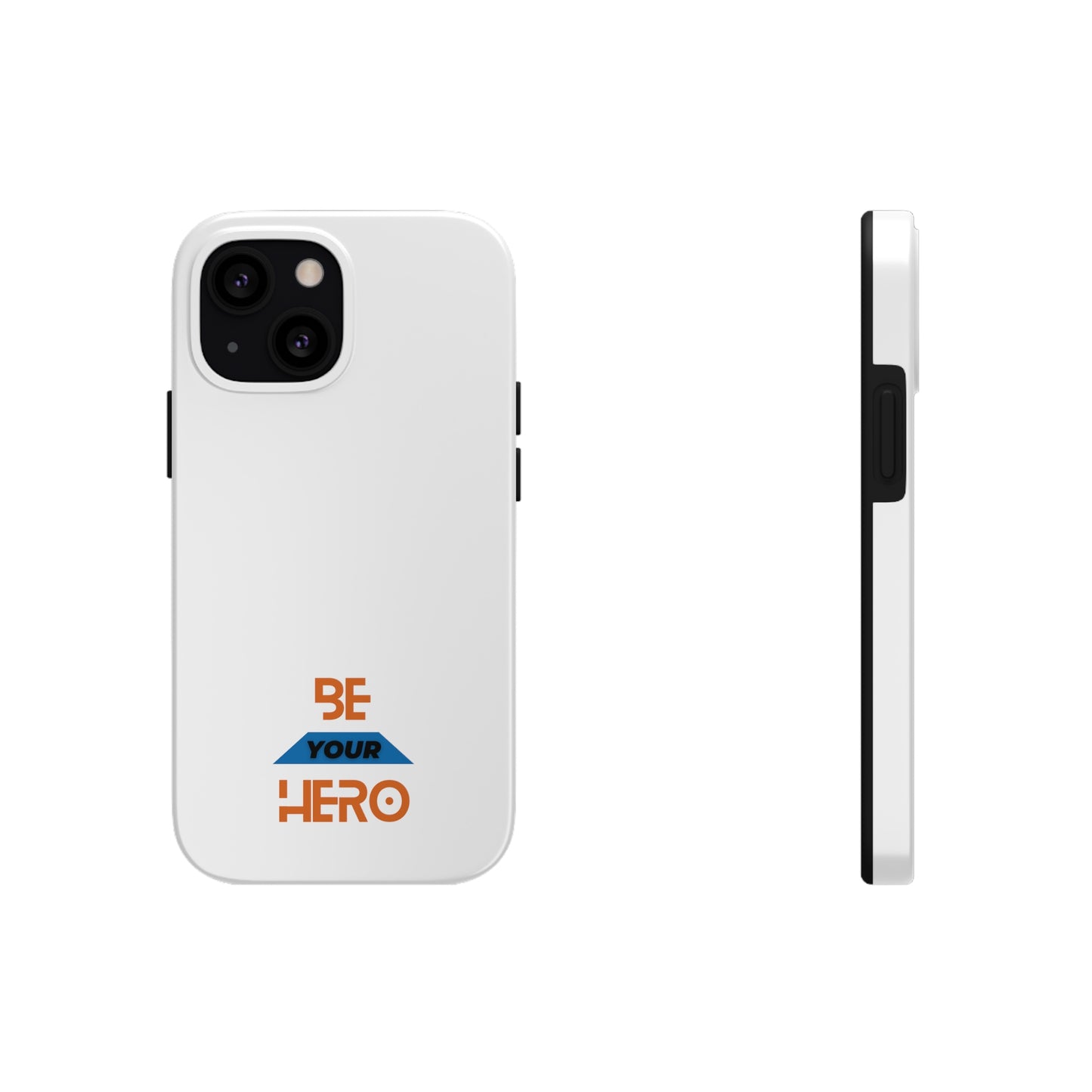 Be Your HERO • iPhone 7-14 Phone Case