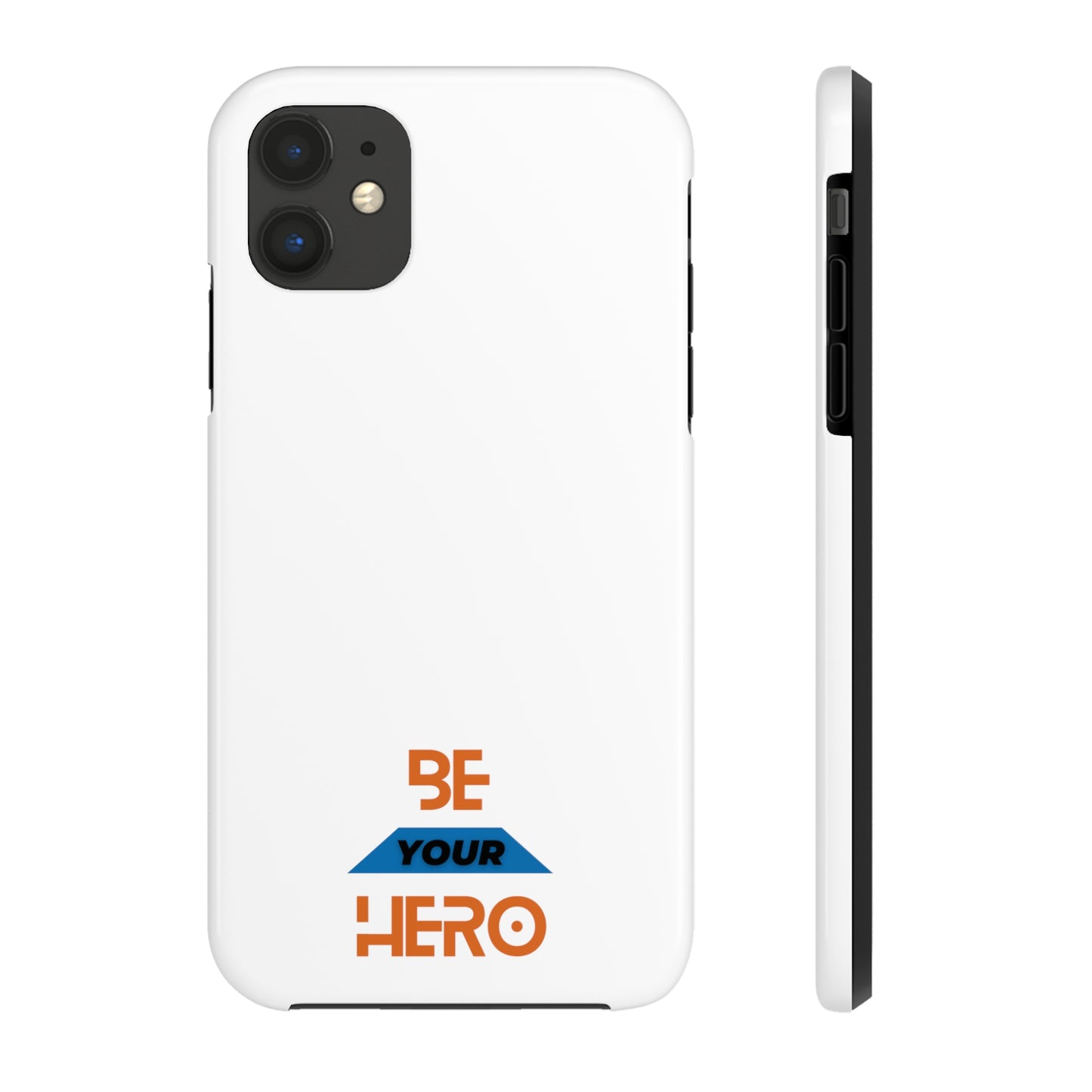 Be Your HERO • iPhone 7-14 Phone Case