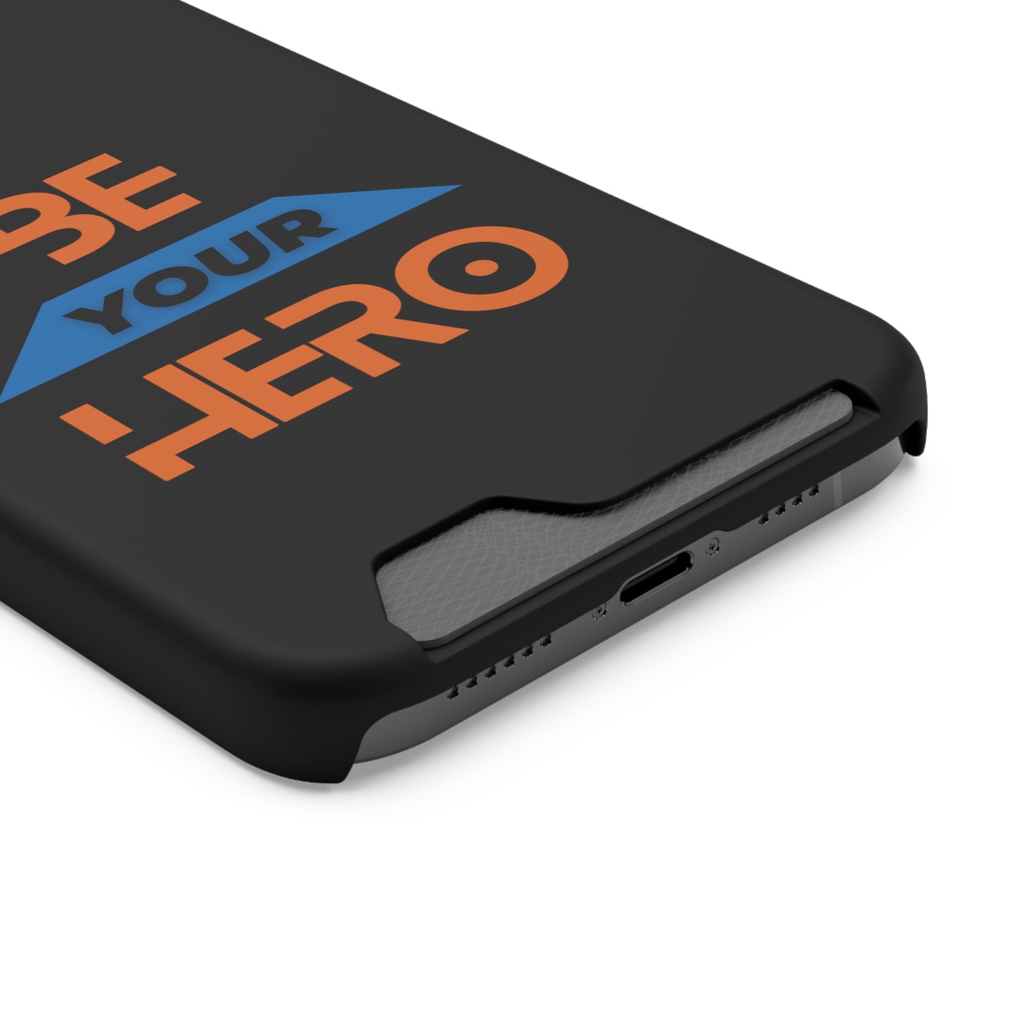 Be Your HERO • Phone Case With Card Holder