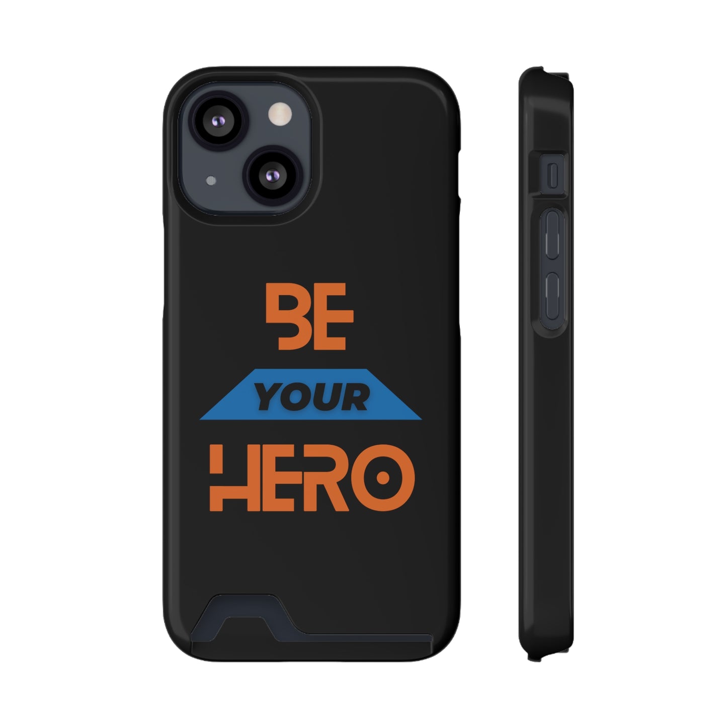 Be Your HERO • Phone Case With Card Holder