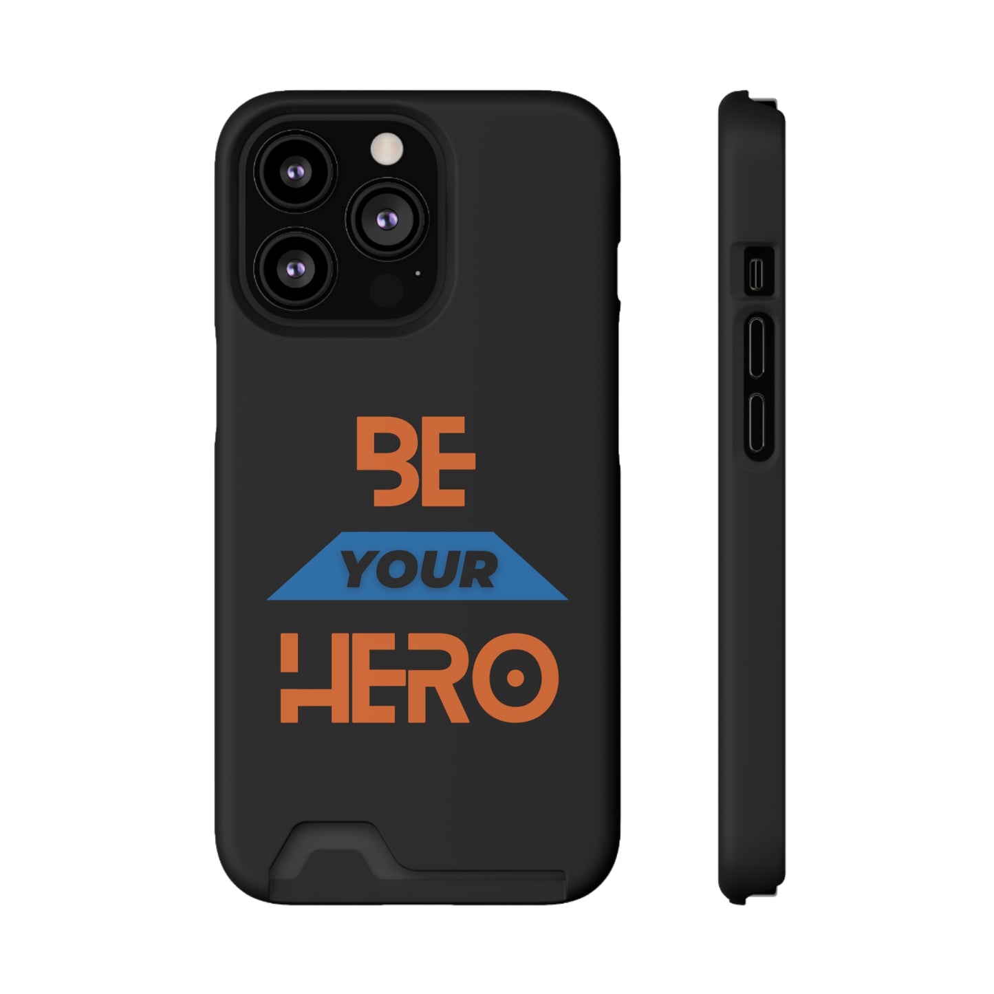 Be Your HERO • Phone Case With Card Holder