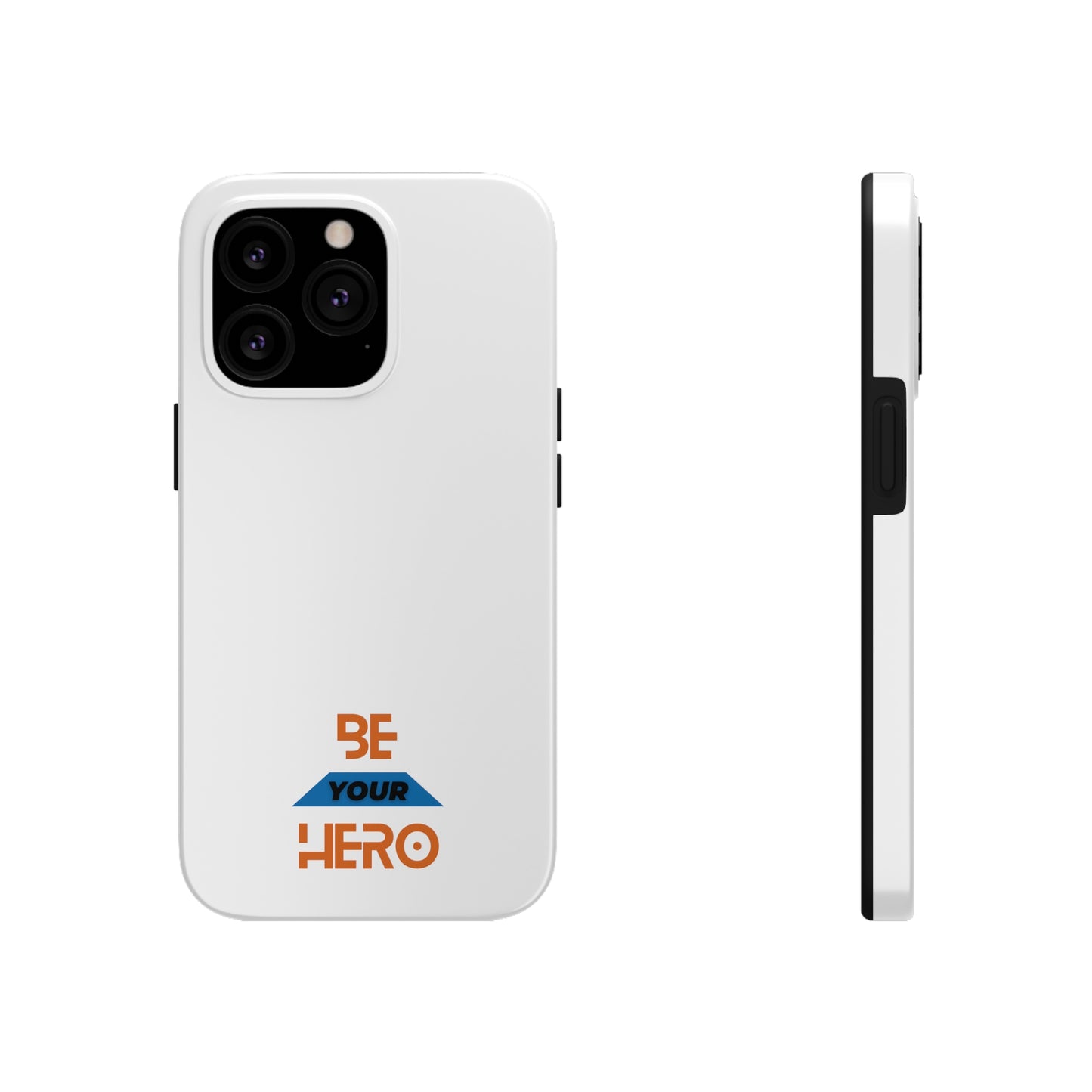 Be Your HERO • iPhone 7-14 Phone Case