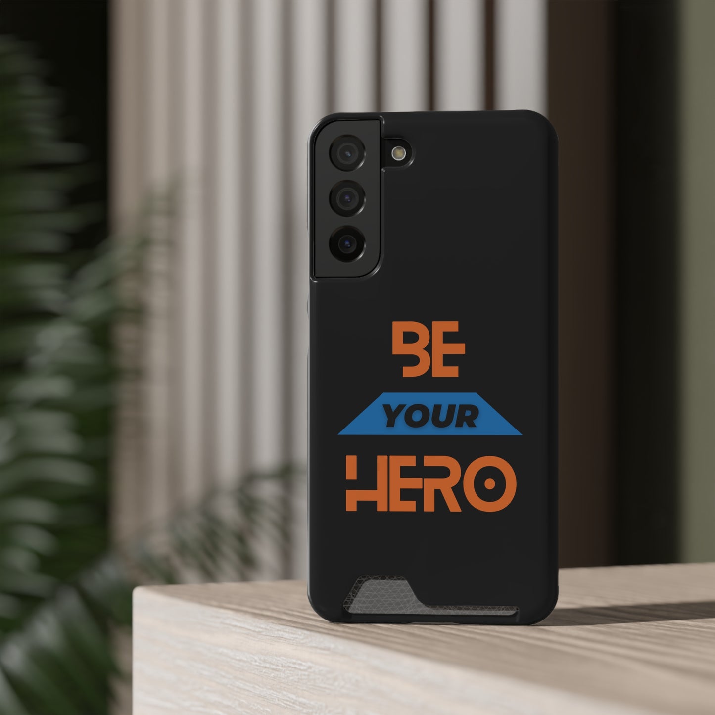 Be Your HERO • Phone Case With Card Holder