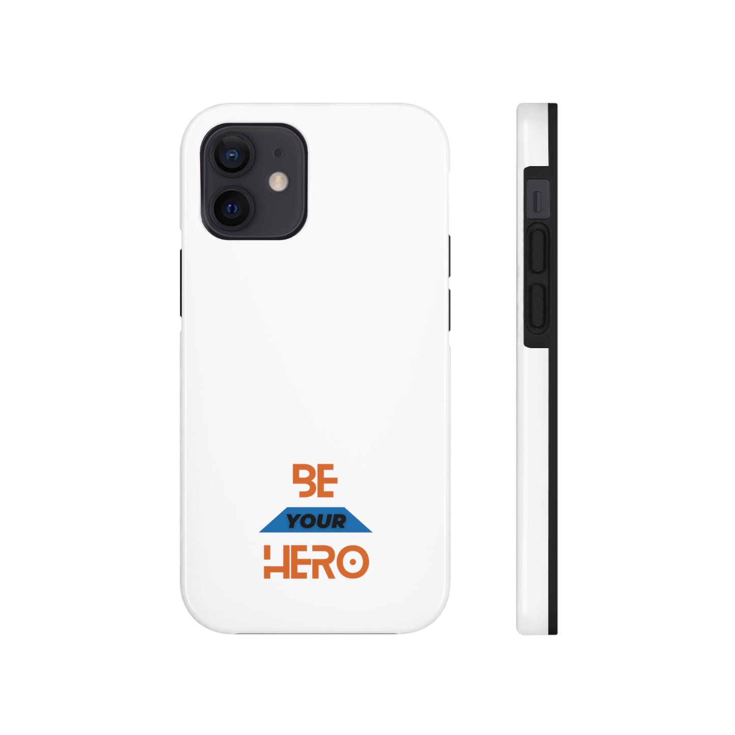 Be Your HERO • iPhone 7-14 Phone Case