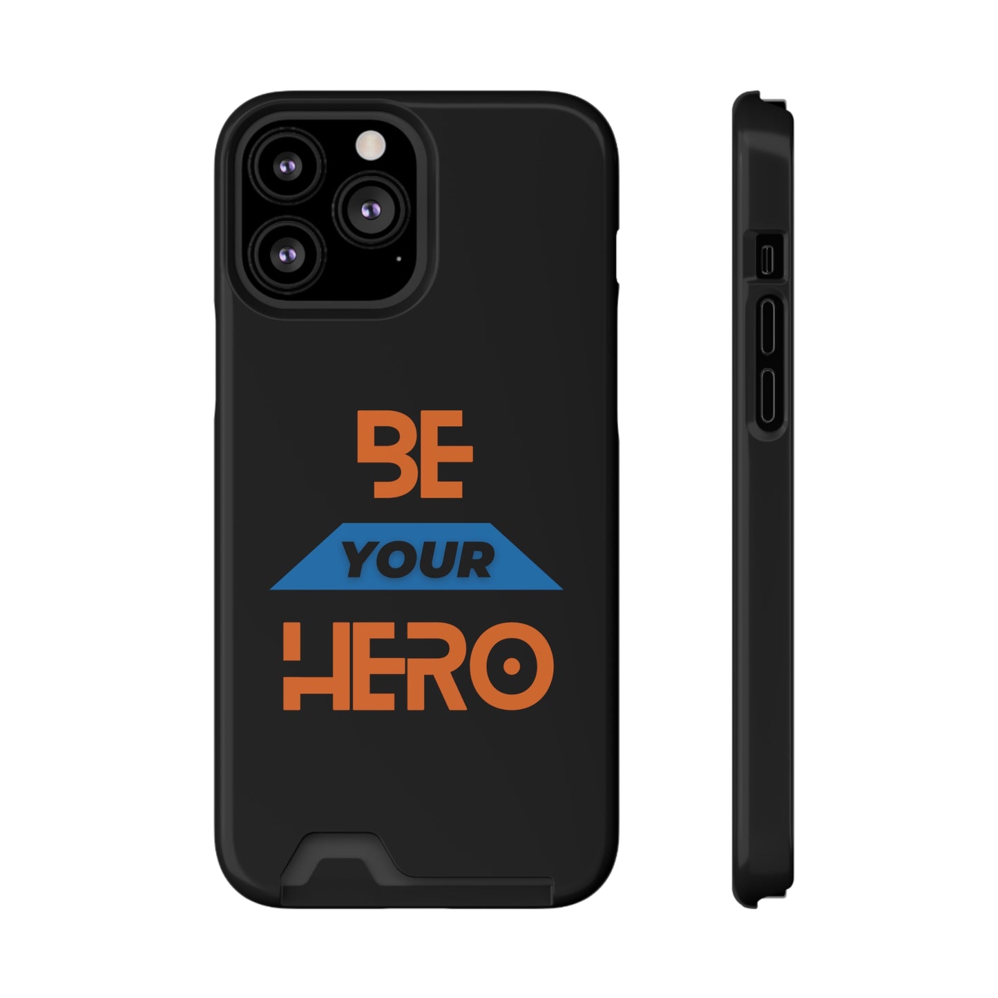 Be Your HERO • Phone Case With Card Holder